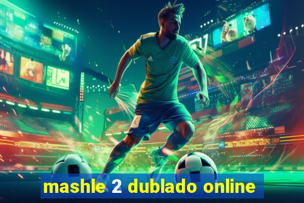 mashle 2 dublado online